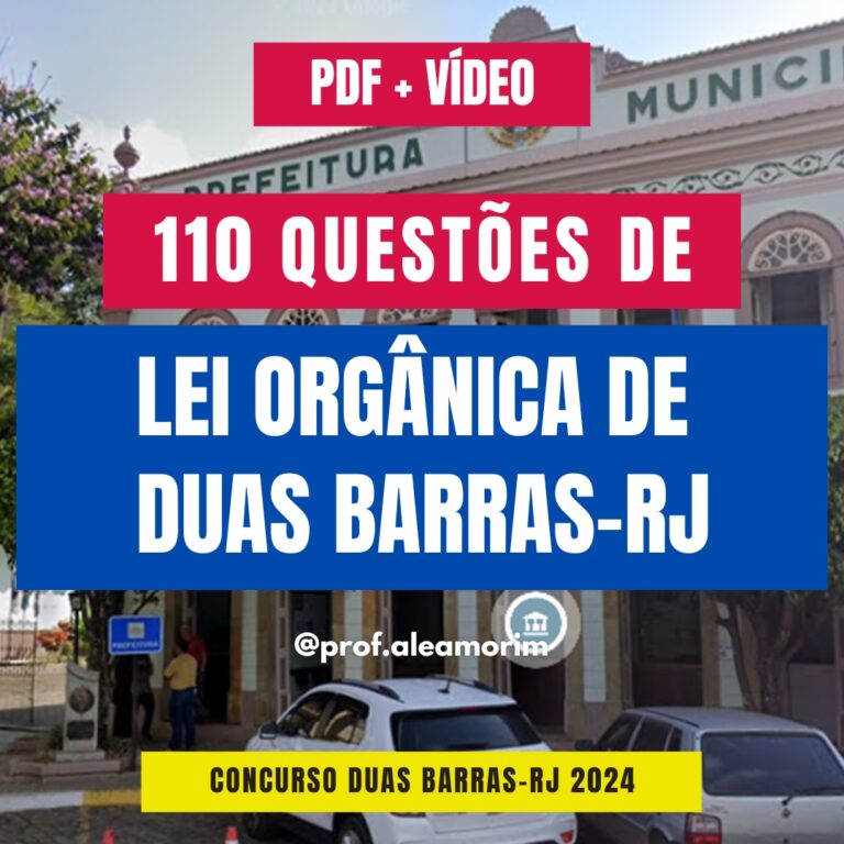 110 Questões de Lei Orgânica de Duas Barras-RJ (atualizada 2024)