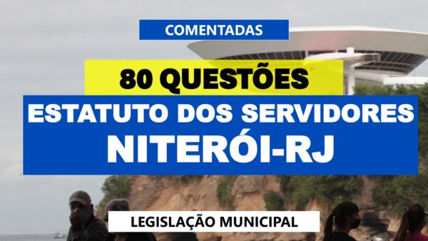 80 Questões de Estatuto de Niterói-RJ COMENTADAS