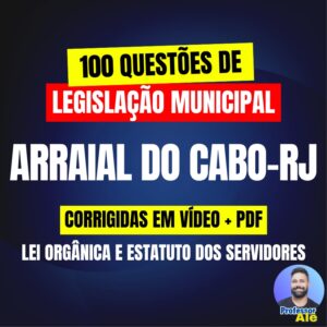100 Questões de Lei Orgânica e Estatuto dos Servidores de Arraial do Cabo-RJ (3)