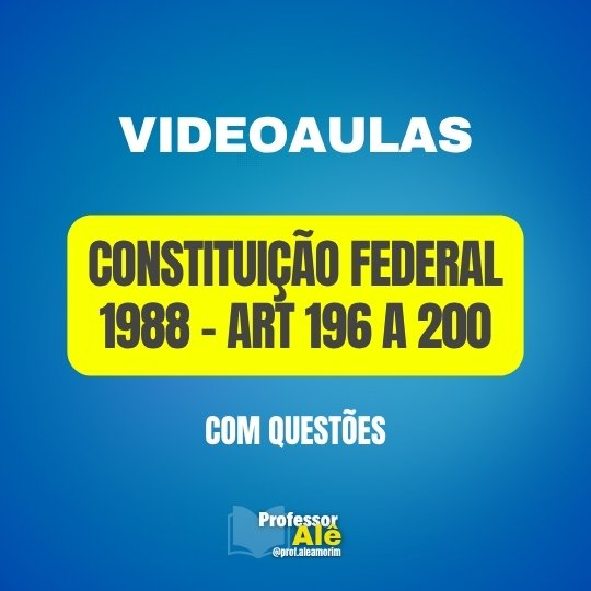 Videoaulas de CF88 art 196 a 200