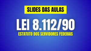 SLIDES das videoaulas da LEI 8.112-90