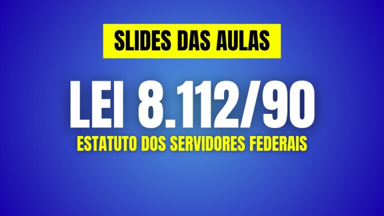 SLIDES das videoaulas da LEI 8.112-90