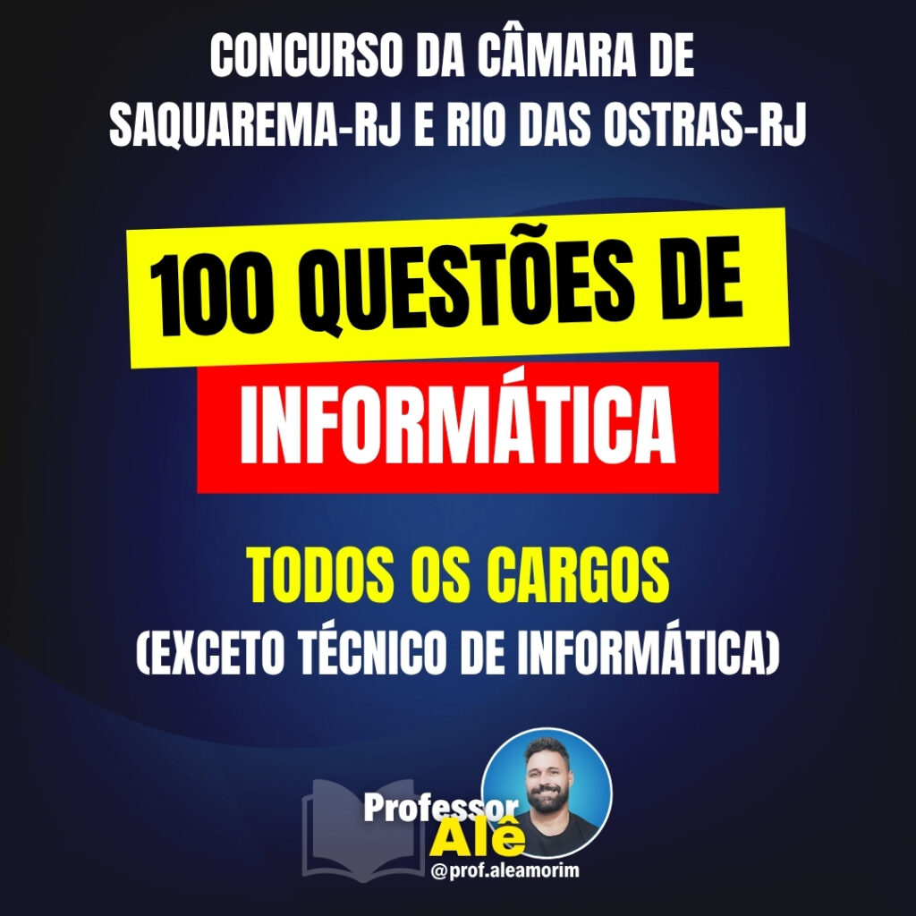 Questões de Informática Câmara de Saquarema e Rio das Ostras