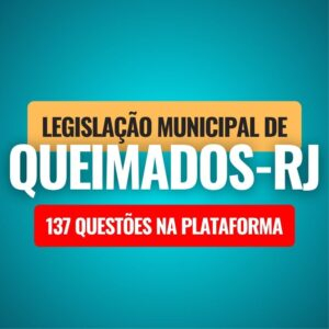 137 questões de Legislação de Queimados-RJ