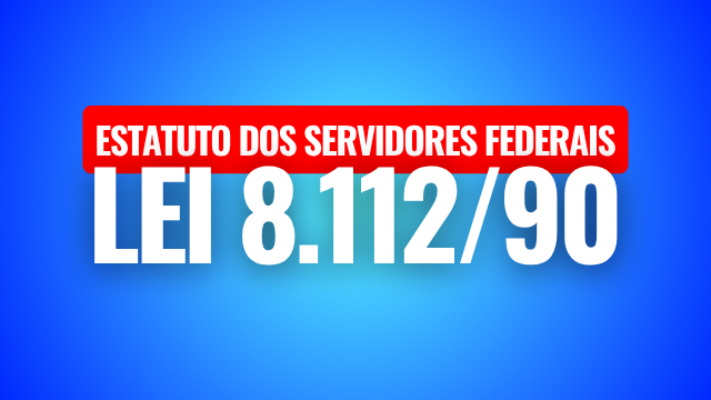 ESTATUTO DOS SERVIDORES FEDERAIS